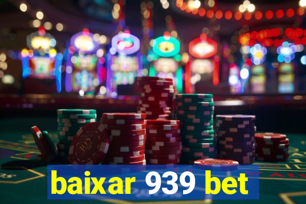 baixar 939 bet